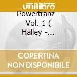 Powertranz - Vol. 1 ( Halley - 90.918-2 ) cd musicale di Powertranz