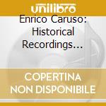Enrico Caruso: Historical Recordings (1902-19 cd