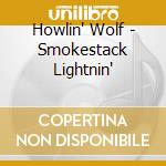Howlin' Wolf - Smokestack Lightnin' cd