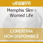 Memphis Slim - Worried Life cd