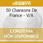 50 Chansons De France - V/A cd