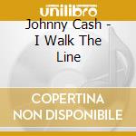 Johnny Cash - I Walk The Line cd musicale di Johhny Cash