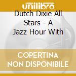Dutch Dixie All Stars - A Jazz Hour With cd