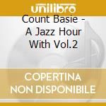 Count Basie - A Jazz Hour With Vol.2 cd