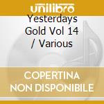 Yesterdays Gold Vol 14 / Various cd