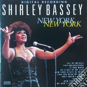 Shirley Bassey - New York, New York cd musicale di Shirley Bassey