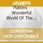 Platters - Wonderful World Of The Platters cd
