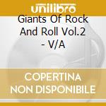 Giants Of Rock And Roll Vol.2 - V/A cd