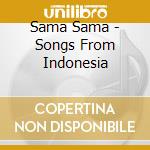 Sama Sama - Songs From Indonesia cd