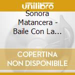 Sonora Matancera - Baile Con La Sonora Matancera cd