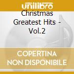Christmas Greatest Hits - Vol.2 cd musicale di Christmas Greatest Hits