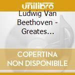 Ludwig Van Beethoven - Greates Classical Hits cd musicale di Ludwig Van Beethoven