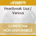 Heartbreak Usa / Various cd