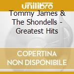 Tommy James & The Shondells - Greatest Hits cd