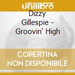 Dizzy Gillespie - Groovin' High cd