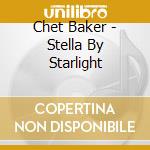 Chet Baker - Stella By Starlight cd