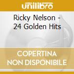Ricky Nelson - 24 Golden Hits cd musicale di Ricky Nelson