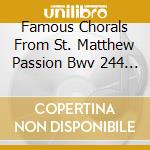 Famous Chorals From St. Matthew Passion Bwv 244 - cd