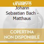 Johann Sebastian Bach - Matthaus cd