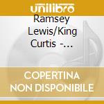 Ramsey Lewis/King Curtis - Instrumental Soul Hits cd musicale di Ramsey Lewis/King Curtis