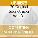 20 Original Soundtracks Vol. 3 - cd musicale