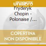 Fryderyk Chopin - Polonaise / Waltzes / Nocturnes cd