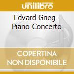 Edvard Grieg - Piano Concerto cd musicale di Edvard Grieg