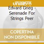 Edvard Grieg - Serenade For Strings Peer