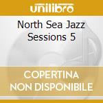 North Sea Jazz Sessions 5 cd