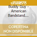 Buddy Guy - American Bandstand Vol.2 cd