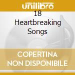 18 Heartbreaking Songs cd musicale di YURO  TIMI