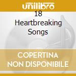 18 Heartbreaking Songs cd