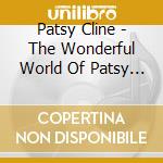Patsy Cline - The Wonderful World Of Patsy Cline cd