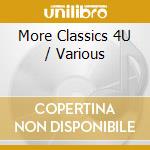 More Classics 4U / Various cd