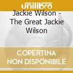 Jackie Wilson - The Great Jackie Wilson cd musicale di Jackie Wilson