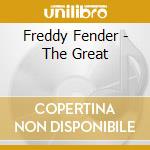 Freddy Fender - The Great cd musicale di Freddy Fender