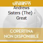 Andrews Sisters (The) - Great cd musicale di Andrews Sisters