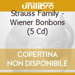 Strauss Family - Wiener Bonbons (5 Cd) cd
