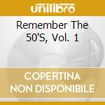 Remember The 50'S, Vol. 1 cd