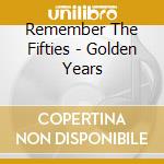 Remember The Fifties - Golden Years cd