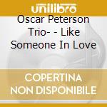 Oscar Peterson Trio- - Like Someone In Love cd