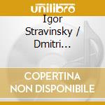 Igor Stravinsky / Dmitri Shostakovich - Fairy'S Kiss cd musicale di Igor Stravinsky / Shostakovich
