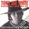 Tony Joe White - Roosvelt And Ira Lee cd