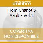 From Chariot'S Vault - Vol.1 cd