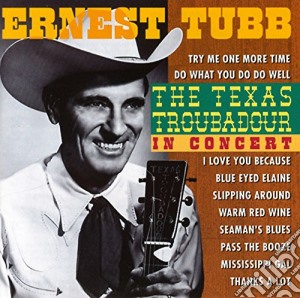 Ernest Tubb - Texas Troubadour cd musicale di Ernest Tubb