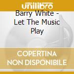 Barry White - Let The Music Play cd