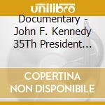 Documentary - John F. Kennedy 35Th President Of U.S.