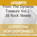 From The Dynamic Treasury Vol.2 - 16 Rock Steady cd