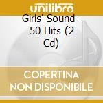 Girls' Sound - 50 Hits (2 Cd) cd
