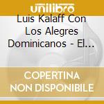 Luis Kalaff Con Los Alegres Dominicanos - El Rey Del cd